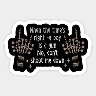 When the time's right a boy is a gun No, don't shoot me down Fingers Music Outlaw Lryics Sticker